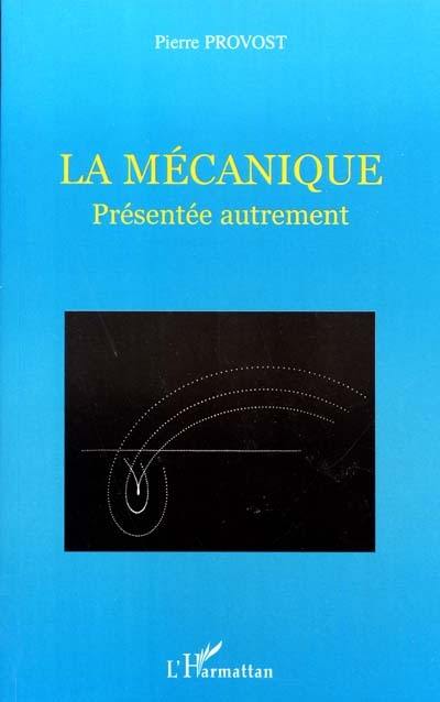 La mécanique : présentée autrement