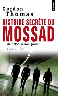 Histoire secrète du Mossad : de 1951 à nos jours