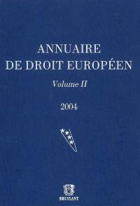 Annuaire de droit européen. Vol. 2. 2004