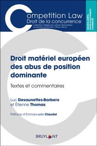 Droit matériel européen des abus de position dominante : textes et commentaires