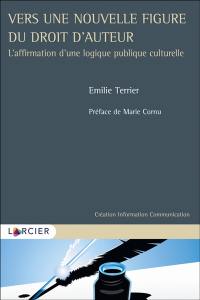 Vers une nouvelle figure du droit d'auteur : l'affirmation d'une logique publique culturelle