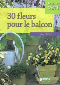 30 fleurs pour le balcon