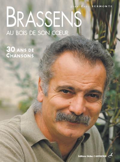 Brassens : au bois de son coeur : 30 ans de chansons