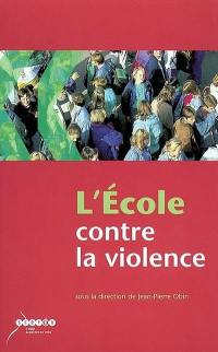 L'école contre la violence : recommandations pour un établissement scolaire mobilisé