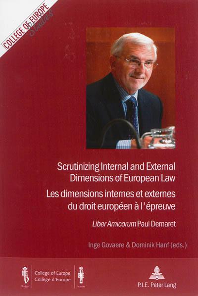 Scrutinizing internal and external dimensions of European law : liber amicorum Paul Demaret. Les dimensions internes et externes du droit européen à l'épreuve : liber amicorum Paul Demaret