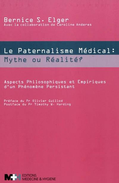 Paternalisme médicale : mythe ou réalité ? : aspects philosophiques et empiriques d'un phénomène persistant