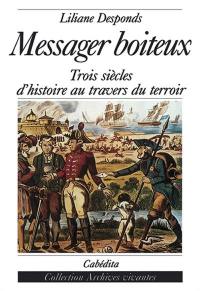 Le messager boiteux : trois siècles d'histoire au travers du terroir