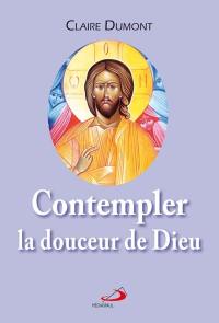 Contempler la douceur de Dieu