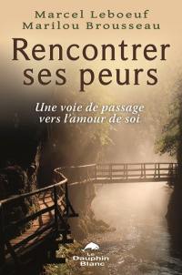 Rencontrer ses peurs : une voie de passage vers l’amour de soi