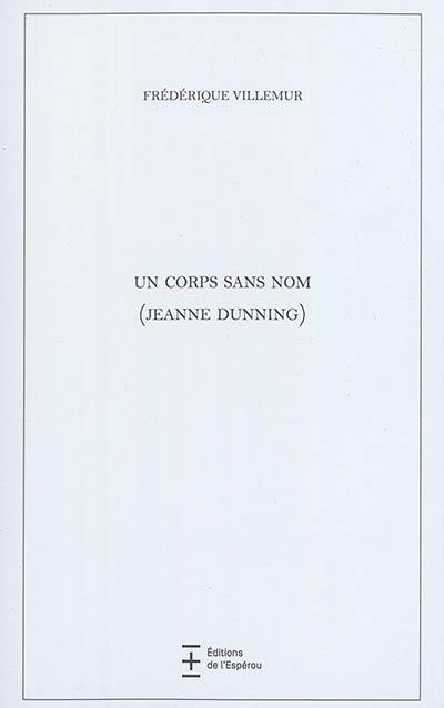 Un corps sans nom : Jeanne Dunning