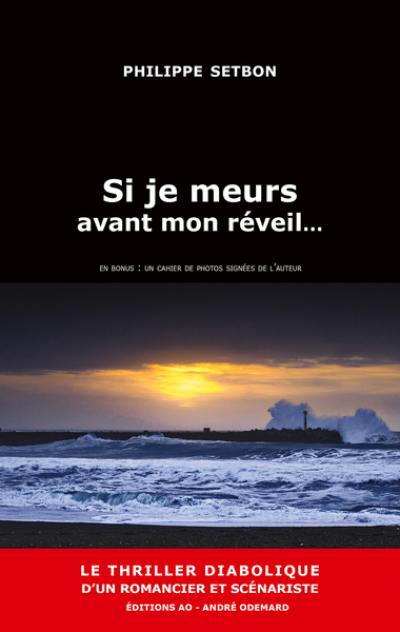 Si je meurs avant mon réveil... : thriller