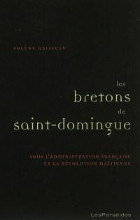 Les Bretons de Saint-Domingue : dans la seconde moitié du XVIIIe siècle