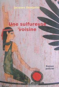 Une sulfureuse voisine : roman policier