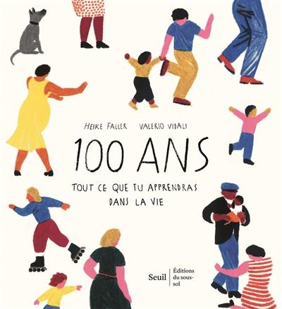 100 ans : tout ce que tu apprendras dans la vie