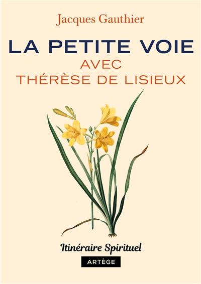 La petite voie avec Thérèse de Lisieux