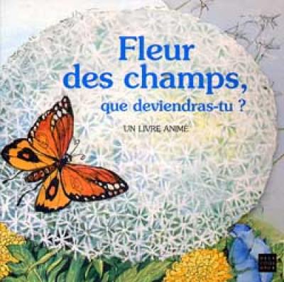 Fleur des champs, que deviendras-tu ?