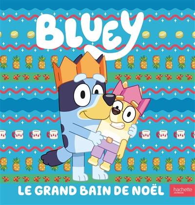 Bluey. Le grand bain de Noël