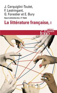 La littérature française : dynamique & histoire. Vol. 1