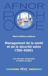 Management de la santé et de la sécurité selon l'ISO 45001 : les clés pour comprendre et mettre en place