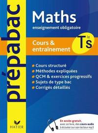 Maths Tle S : enseignement obligatoire : cours & entraînement