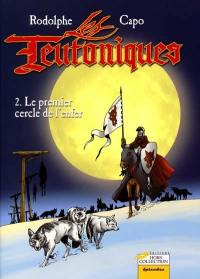 Les Teutoniques. Vol. 2. Le premier cercle de l'enfer