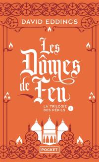 La trilogie des périls. Vol. 1. Les dômes de feu