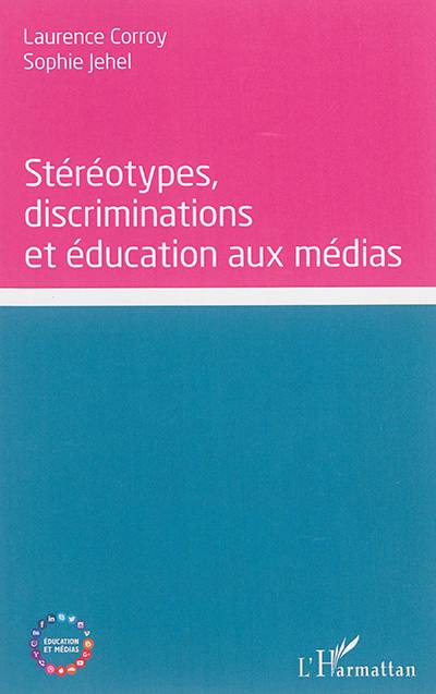 Stéréotypes, discriminations et éducation aux médias