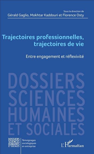 Trajectoires professionnelles, trajectoires de vie : entre engagement et réflexivité