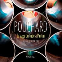 Pouchard : la saga du tube à Pantin : histoire et mutations