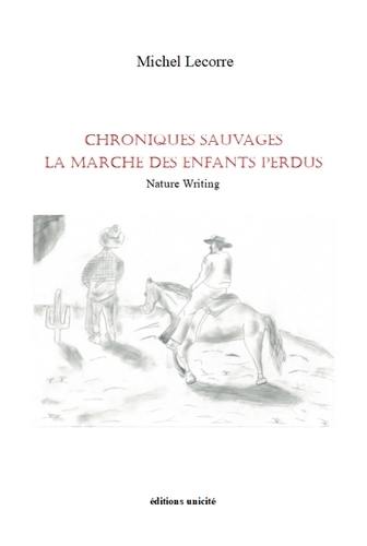 Chroniques sauvages : la marche des enfants perdus