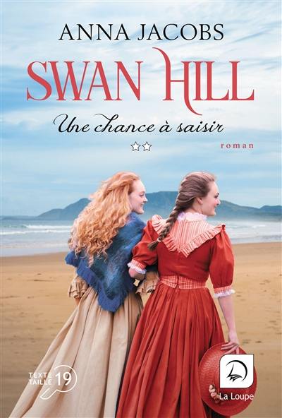 Swan Hill. Vol. 4. Une chance à saisir : deuxième partie