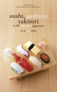 Sushi, sashimi, yakitori... : et 60 basiques japonais