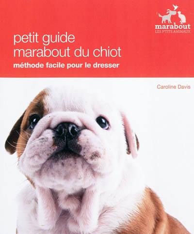 Eduquer son chiot : une méthode facile pour vivre avec un chiot bien élevé