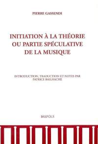 Initiation à la théorie ou Partie spéculative de la musique