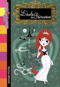 L'école des princesses. Vol. 3. Une tour dans la tempête