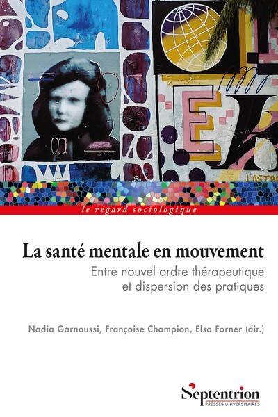 La santé mentale en mouvement : entre nouvel ordre thérapeutique et dispersion des pratiques