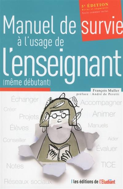 Manuel de survie à l'usage de l'enseignant (même débutant)