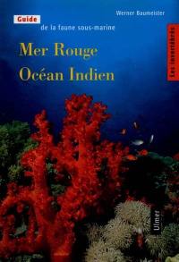 Guide de la faune sous-marine : mer Rouge, océan Indien. Vol. 1. Les invertébrés