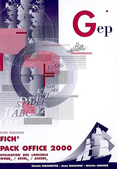 Fich' Pack Office 2000 : utilisation des logiciels Word, Excel, Access : fiches ressources