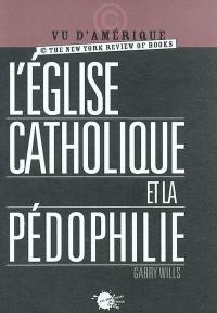 L'Eglise catholique et la pédophilie