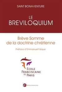 Le Breviloquium : brève somme de la doctrine chrétienne