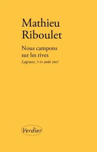 Nous campons sur les rives : Lagrasse, 7-11 août 2017