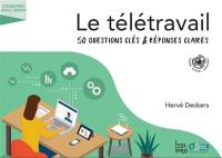 Le télétravail : 50 questions clés & réponses claires