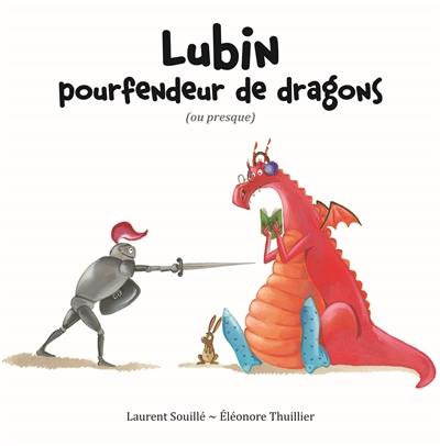 Lubin, pourfendeur de dragons (ou presque)