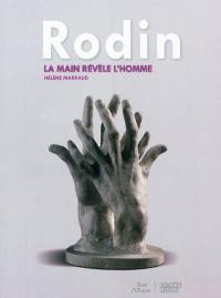 Rodin : la main révèle l'homme