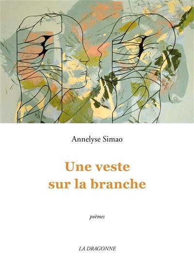 Une veste sur la branche : poèmes