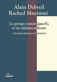 Le groupe symétrique S4 et ses métamorphoses : une introduction à la symétrie