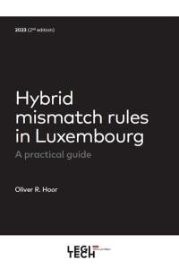 Hybrid mismatch rules in Luxembourg : a practical guide : 2023