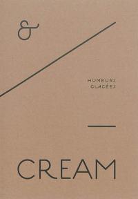 Ice & cream : humeurs glacées