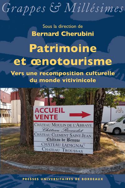 Patrimoine et oenotourisme : vers une recomposition culturelle du monde vitivinicole